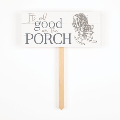 It's All Good on the Porch Garden Sign  - 