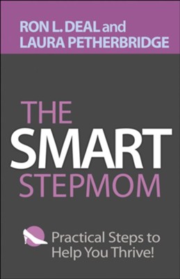 Smart Stepmom, The: Practical Steps to Help You Thrive - eBook  -     By: Ron L. Deal, Laura Petherbridge
