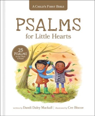 Psalms for Little Hearts  -     By: Dandi Daley Mackall
    Illustrated By: Cee Biscoe
