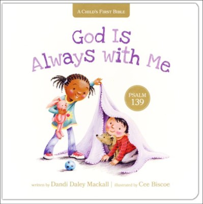 God Is Always With Me: Psalm 139   -     By: Dandi Daley Mackall
    Illustrated By: Cee Biscoe
