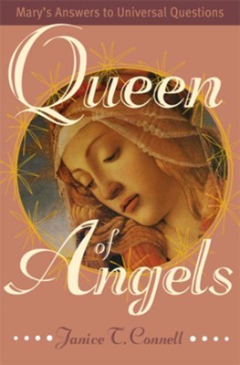 Queen of Angels: Mary's Answers to Universal Questions - eBook  -     By: Janice T. Connell
