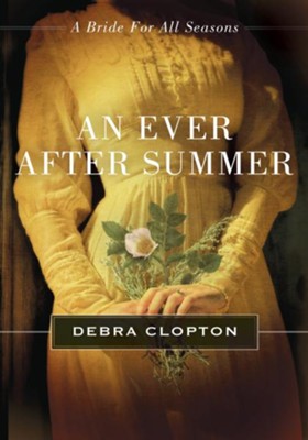 An Ever After Summer: A Bride for All Seasons Novella - eBook  -     By: Debra Clopton
