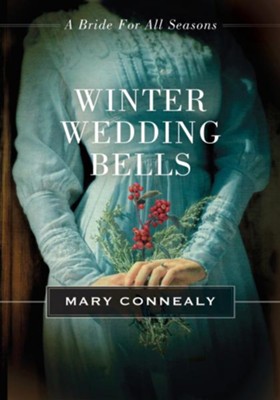 Winter Wedding Bells: A Bride for All Seasons Novella - eBook  -     By: Mary Connealy
