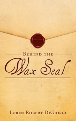Behind the Wax Seal - eBook  -     By: Loren DiGiorgi
