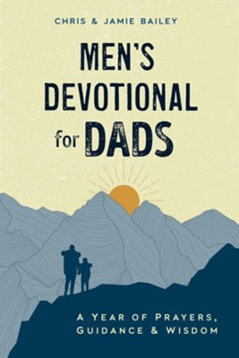 Men's Devotional for Dads: A Year of Prayers, Guidance, and Wisdom ...