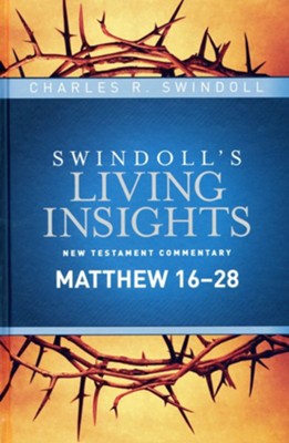 Matthew 16-28, Part 2: Swindoll's Living Insights Commentary   -     By: Charles R. Swindoll
