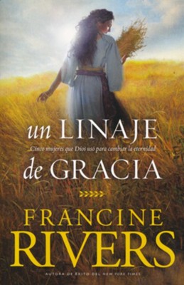 Un Linaje de Gracia  (A Lineage of Grace)  -     By: Francine Rivers
