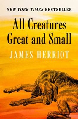 All Creatures Great and Small - eBook  -     By: James Herriot
