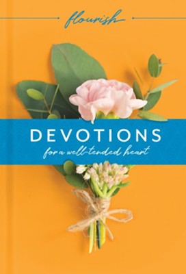Flourish: Devotions for a Well-Tended Heart  -     By: Martin H. Manser, Michael H. Beaumont, Erin Keeley Marshall
