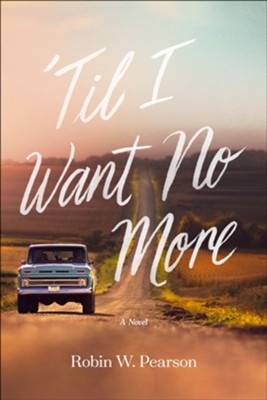 Til I Want No More, softcover  -     By: Robin W. Pearson
