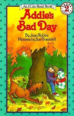 Addie's Bad Day   -     By: Joan Robins
    Illustrated By: Sue Truesdell
