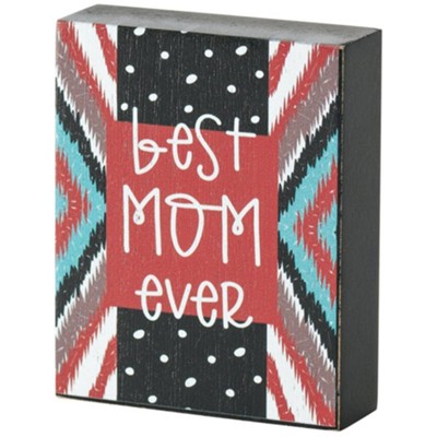Best Mom Ever Tabletop Plaque  - 