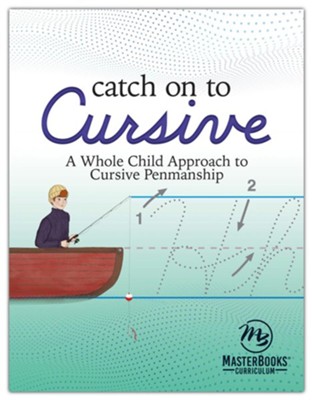 Catch On to Cursive: A Whole Child Approach to Cursive Penmanship  -     By: Carrie Bailey
