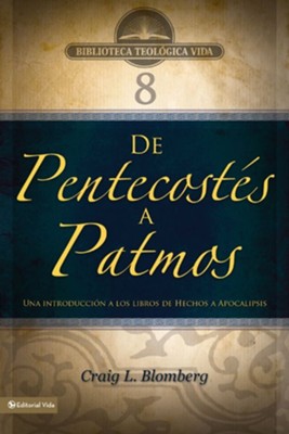 BTV # 08: De Pentecostes a Patos: Una introduccion a los libros de Hechos a Apocalipsis - eBook  -     By: Craig L. Blomberg
