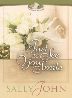 Just to See You Smile - eBook  -     By: Sally John
