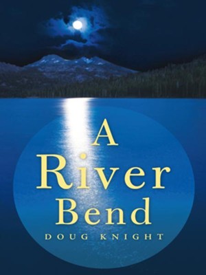 A River Bend - eBook  -     By: Doug Knight
