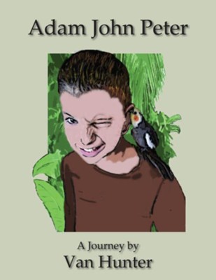 Adam John Peter - eBook  -     By: Van Hunter
