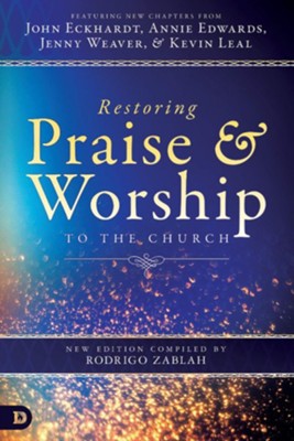 Restoring Praise and Worship to the Church  -     By: Rodrigo Zablah, John Eckhardt, Annie Edwards, Jenny Weaver & Kevin Leal

