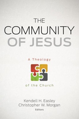 The Community of Jesus: A Theology of the Church - eBook  - 