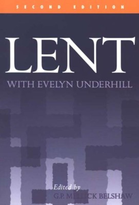 Lent with Evelyn Underhill, Second Edition   -     Edited By: G.P. Mellick Belshaw
    By: G.P.Mellick Belshaw, ed.
