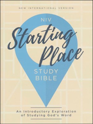 NIV Starting Place Study Bible: An Introductory Exploration of Studying God's Word  - 