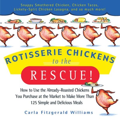 Rotisserie Chickens to the Rescue!: Carla Fitzgerald Williams ...