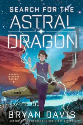 Search for the Astral Dragon, Softcover  -     By: Bryan Davis

