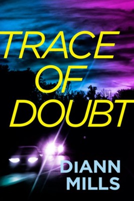 Trace of Doubt  -     By: DiAnn Mills

