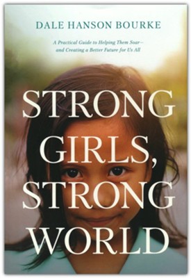 Strong Girls, Strong World  -     By: Dale Hanson Bourke
