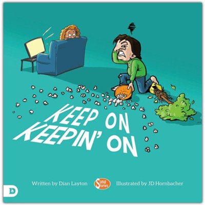 Keep On Keeping On: Helping Kids to Never Give Up!  -     By: Dian Layton
