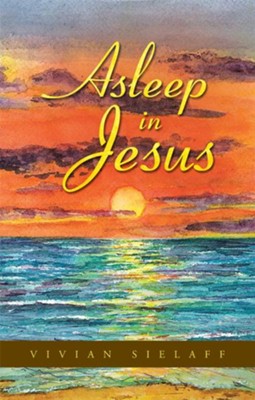 Asleep in Jesus - eBook  -     By: Vivian Sielaff

