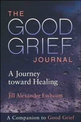 The Good Grief Journal: A Journey toward Healing