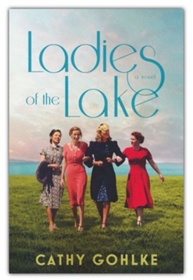 Ladies of the Lake, Softcover  -     By: Cathy Gohlke
