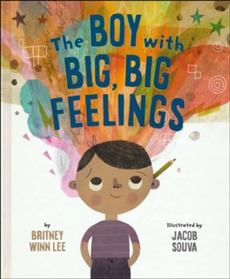 #1-The Boy with Big, Big Feelings  -     By: Britney Winn Lee
    Illustrated By: Jacob Souva
