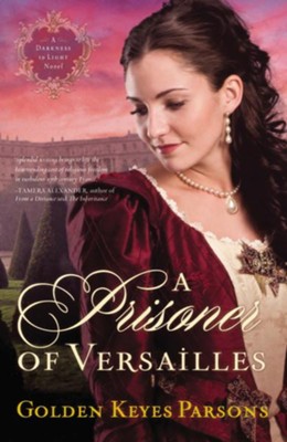 A Prisoner of Versailles - eBook  -     By: Golden Parsons
