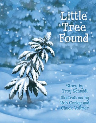 Little Tree Found - eBook  -     By: Troy Schmidt
