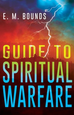 Guide To Spiritual Warfare - eBook: E.M. Bounds: 9781603748117 ...