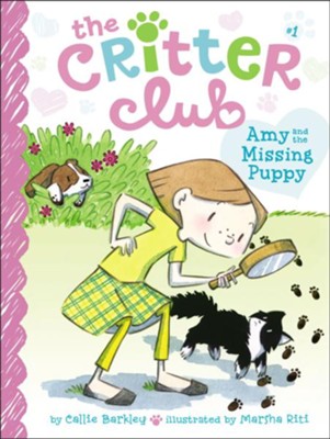 #1: Amy and the Missing Puppy  -     By: Callie Barkley
    Illustrated By: Marsha Riti
