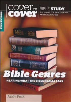 Bible Genres: Hearing What the Bible Really Says  (Cover to Cover Bible Study Guides)  -     By: Andy Peck
