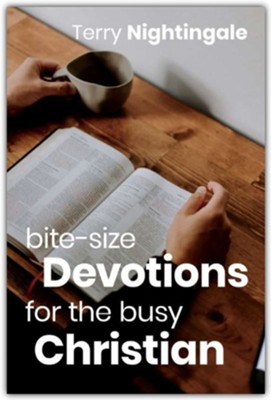 Bite-size Devotions for the Busy Christian  -     By: Terry Nightingale
