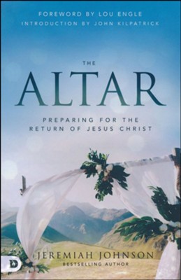 The Altar: Preparing for the Return of Jesus Christ   -     By: Jeremiah Johnson
