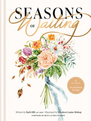 Seasons of Waiting: 52 Devotions  -     By: Barb Hill
    Illustrated By: Shealeen Louise Bishop
