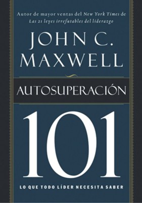 Autosuperacion 101 (Self-Improvement 101) - eBook  -     By: John C. Maxwell
