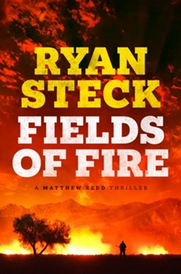 Fields of Fire  -     By: Ryan Steck
