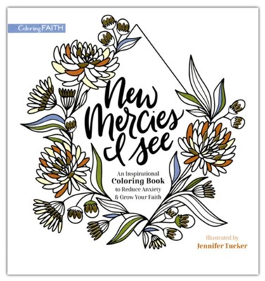 New Mercies I See: An Inspirational Coloring Book to Reduce