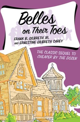 Belles on Their Toes - eBook  -     By: Frank B. Gilbreth, Ernestine Gilbreth Carey
