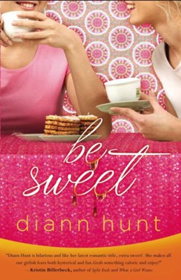 Be Sweet - eBook  -     By: Diann Hunt
