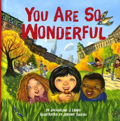 You Are So Wonderful: Jacqueline Janette Lewis Illustrated By: Jeremy ...