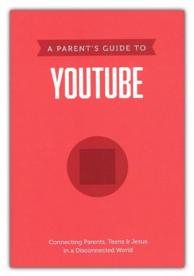 A Parent's Guide to YouTube  -     By: Axis

