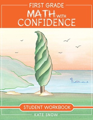First Grade Math with Confidence: Student Workbook   -     By: Kate Snow
    Illustrated By: Itamar Katz

